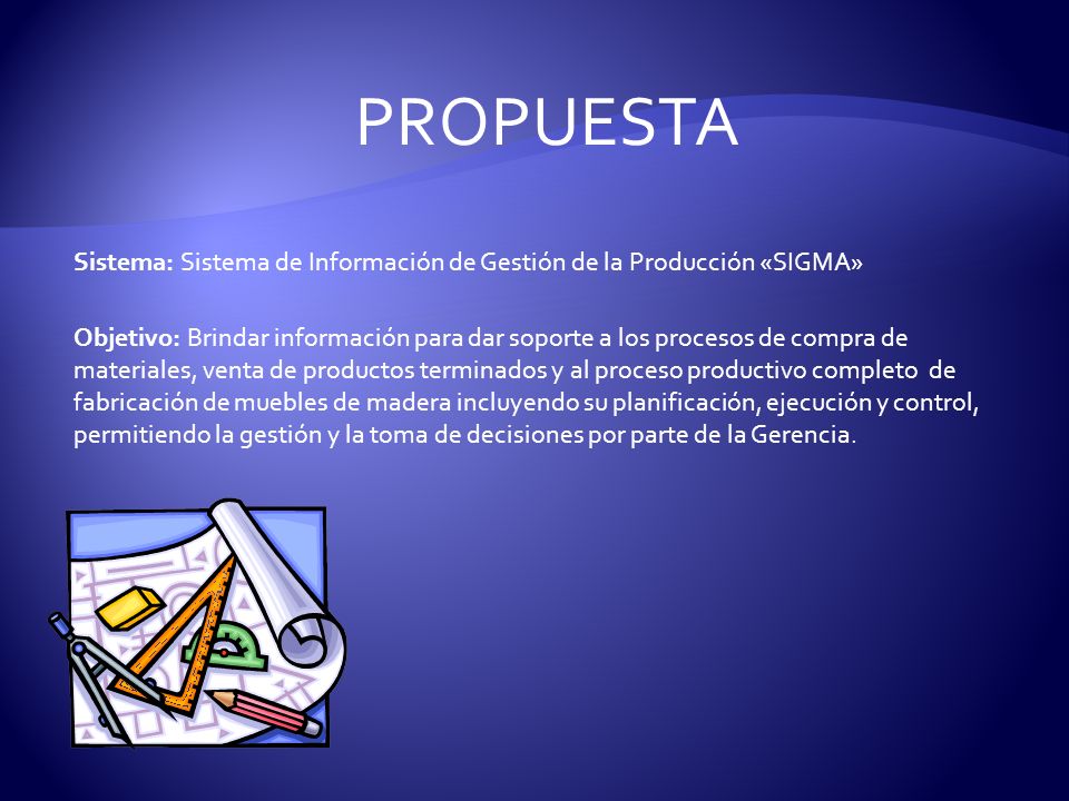 PROPUESTA Sistema: Sistema de Información de Gestión de la Producción «SIGMA»
