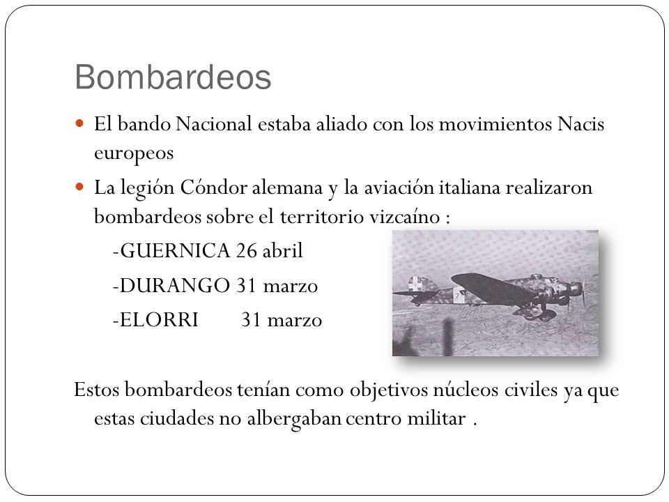 Bombardeos El bando Nacional estaba aliado con los movimientos Nacis europeos.