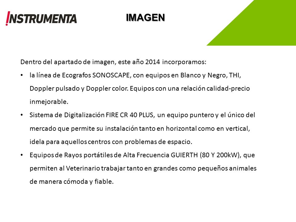 IMAGEN Dentro del apartado de imagen, este año 2014 incorporamos: