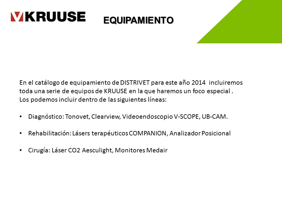 EQUIPAMIENTO En el catálogo de equipamiento de DISTRIVET para este año 2014 incluiremos.