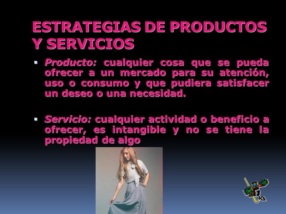 ESTRATEGIAS DE PRODUCTOS Y SERVICIOS