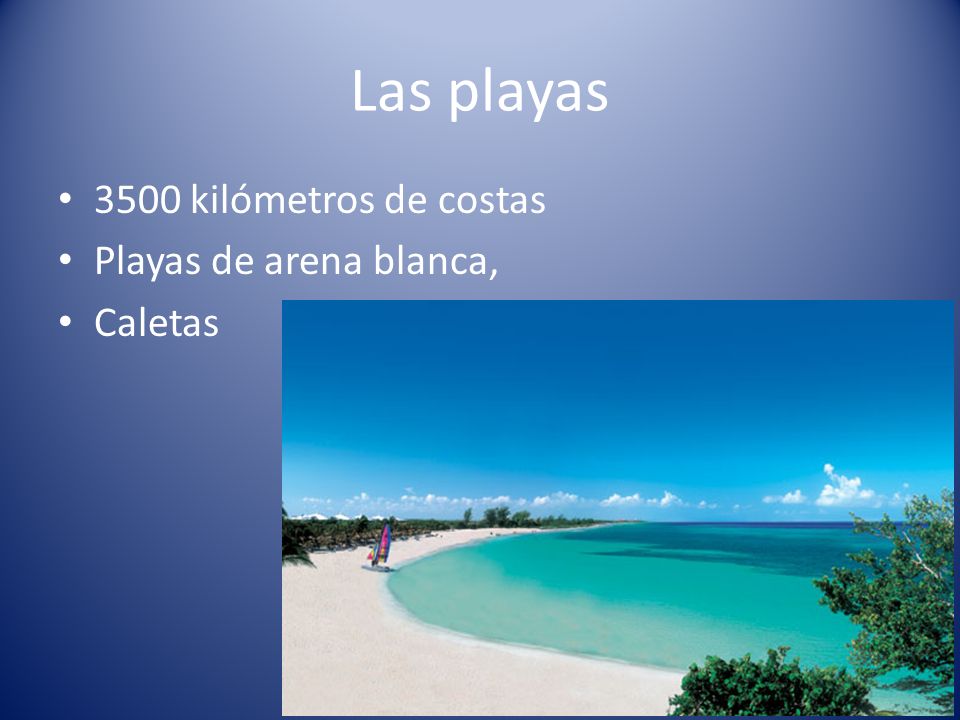 Las playas 3500 kilómetros de costas Playas de arena blanca, Caletas
