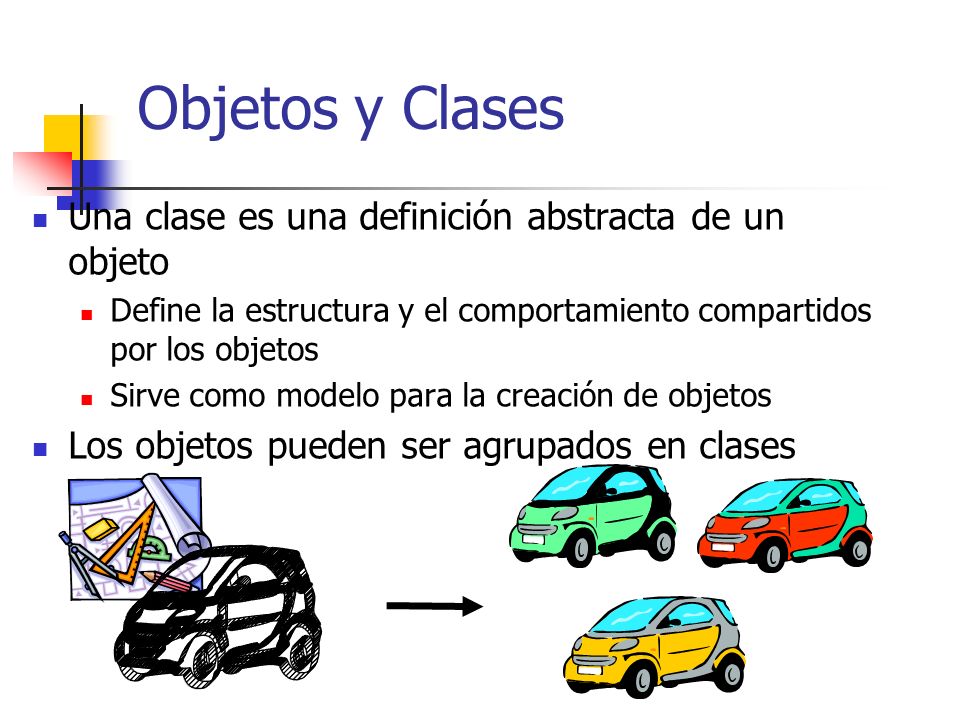 Objetos y Clases Una clase es una definición abstracta de un objeto