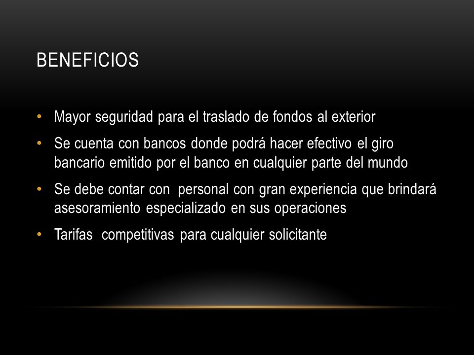 Beneficios Mayor seguridad para el traslado de fondos al exterior