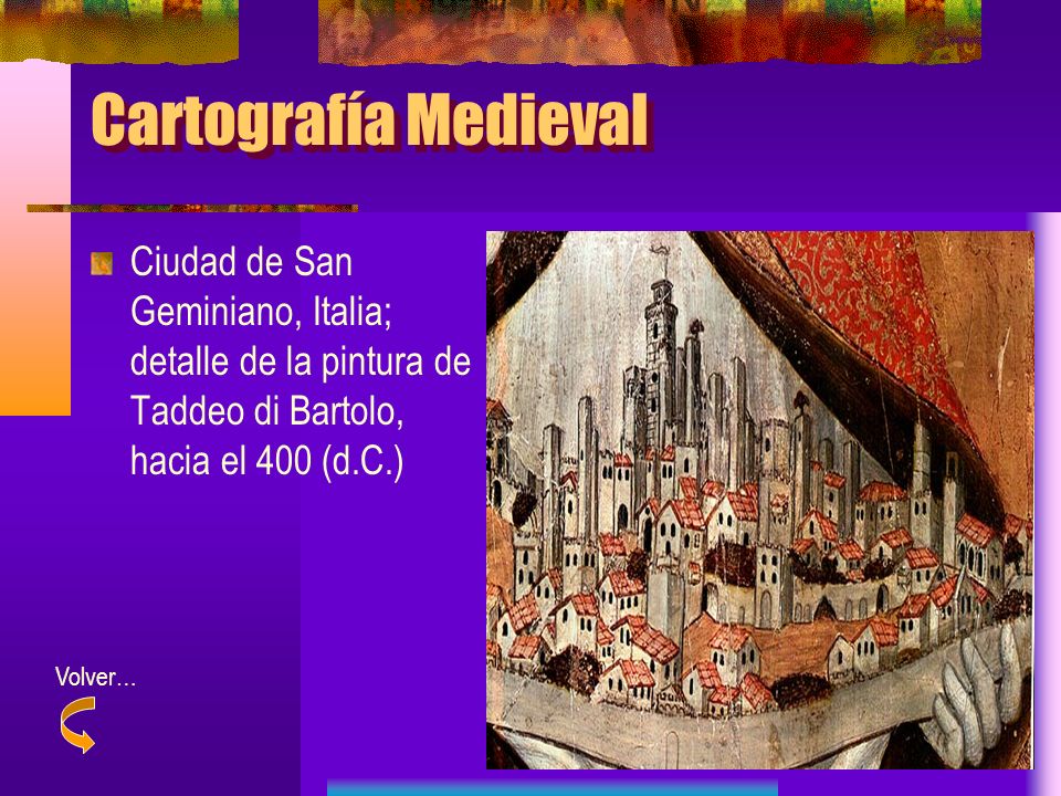 Cartografía Medieval Ciudad de San Geminiano, Italia; detalle de la pintura de Taddeo di Bartolo, hacia el 400 (d.C.)