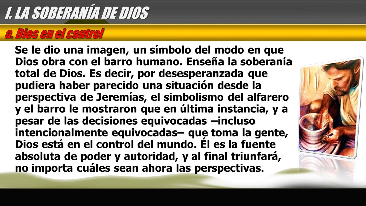 I. LA SOBERANÍA DE DIOS a. Dios en el control