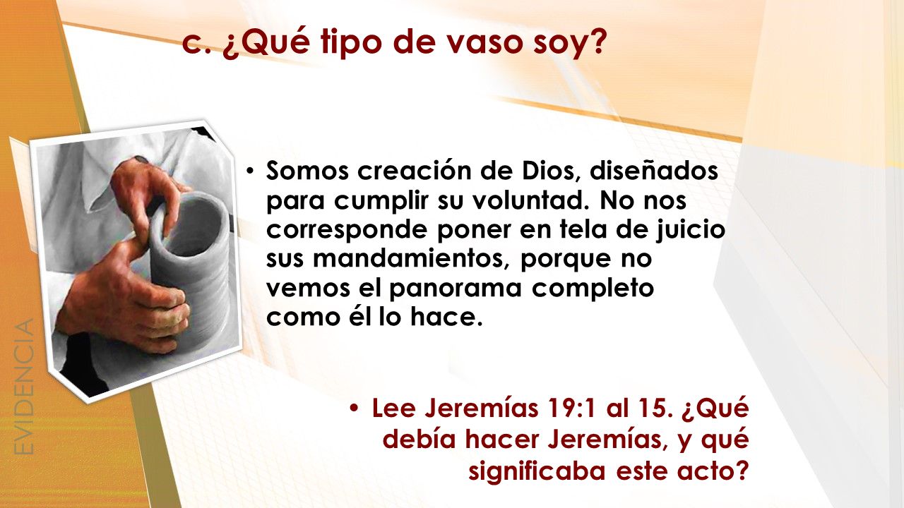 c. ¿Qué tipo de vaso soy