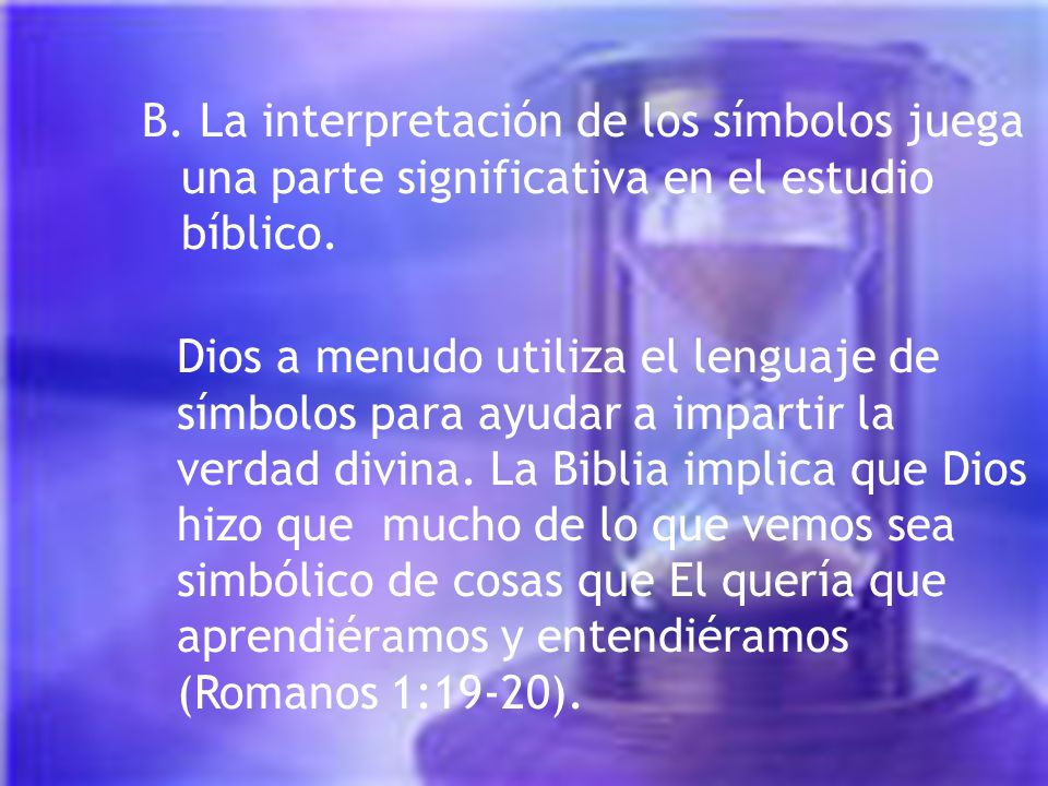 B. La interpretación de los símbolos juega una parte significativa en el estudio bíblico.