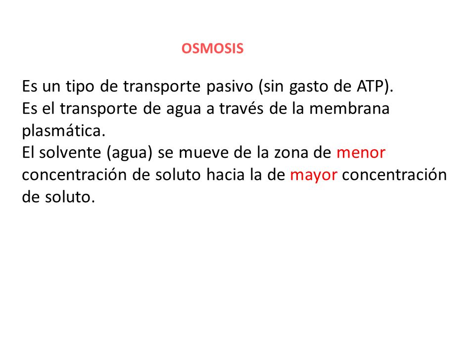 Es un tipo de transporte pasivo (sin gasto de ATP).
