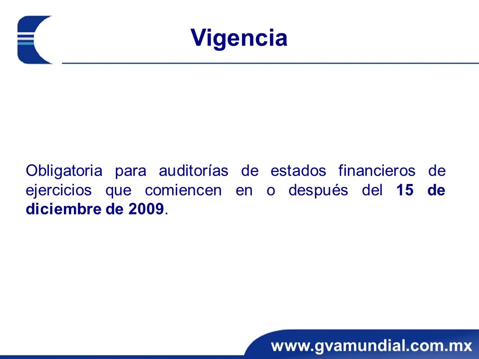 Vigencia Obligatoria para auditorías de estados financieros de ejercicios que comiencen en o después del 15 de diciembre de