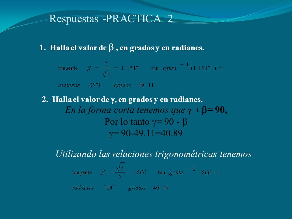 Respuestas -PRACTICA 2 En la forma corta tenemos que  + = 90,
