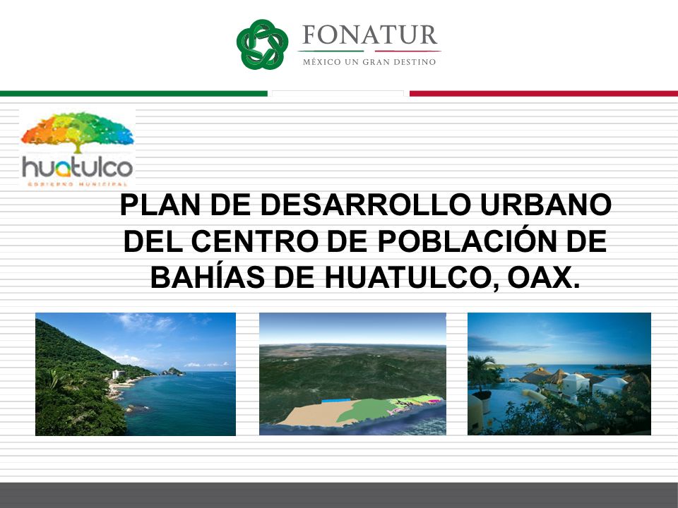 PLAN DE DESARROLLO URBANO DEL CENTRO DE POBLACIÓN DE BAHÍAS DE HUATULCO, OAX.