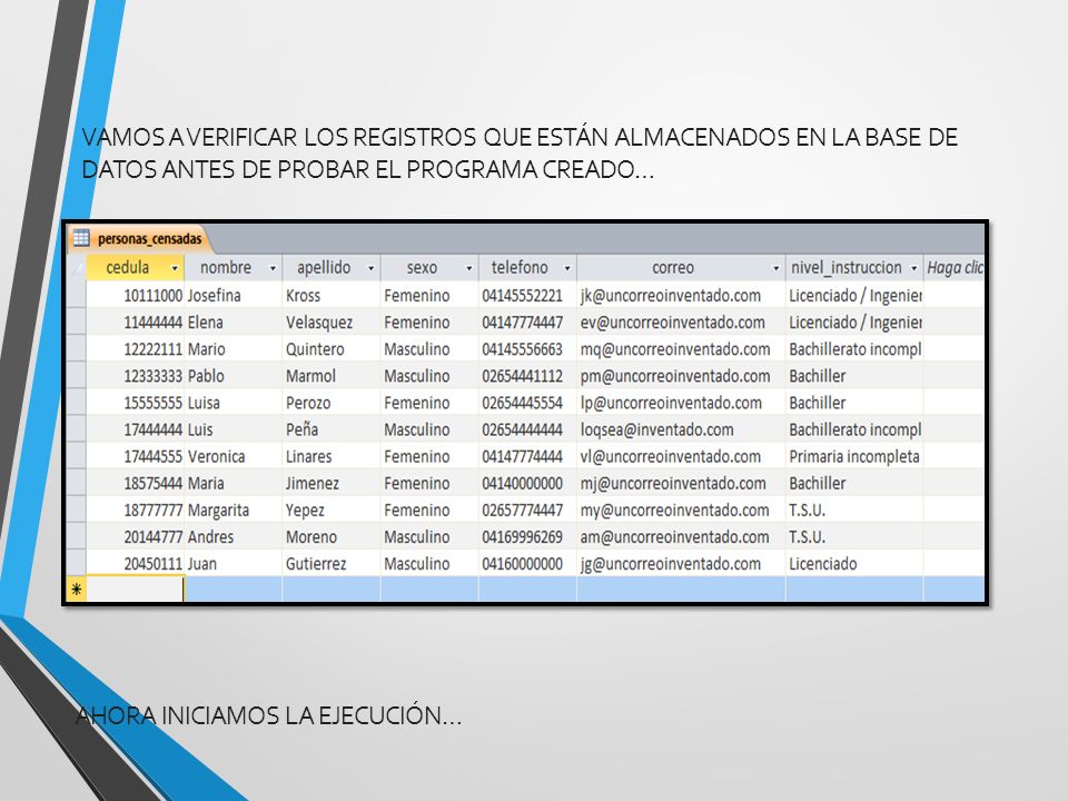 Vamos a verificar los registros que están almacenados en la base de datos antes de probar el programa creado…
