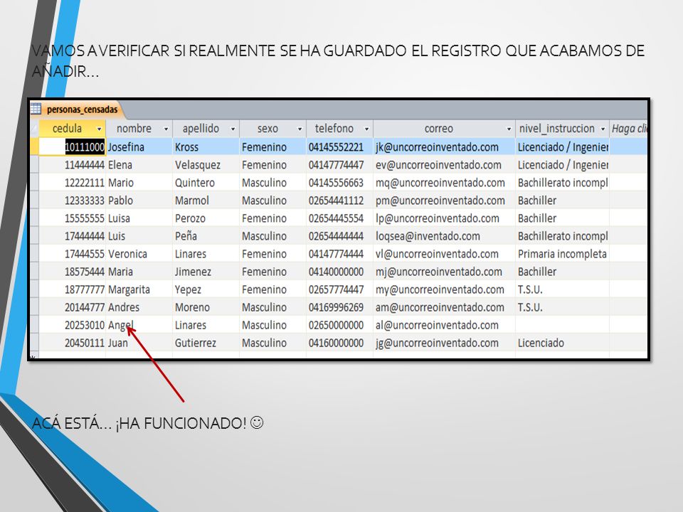 Vamos a verificar si realmente se ha guardado el registro que acabamos de añadir…