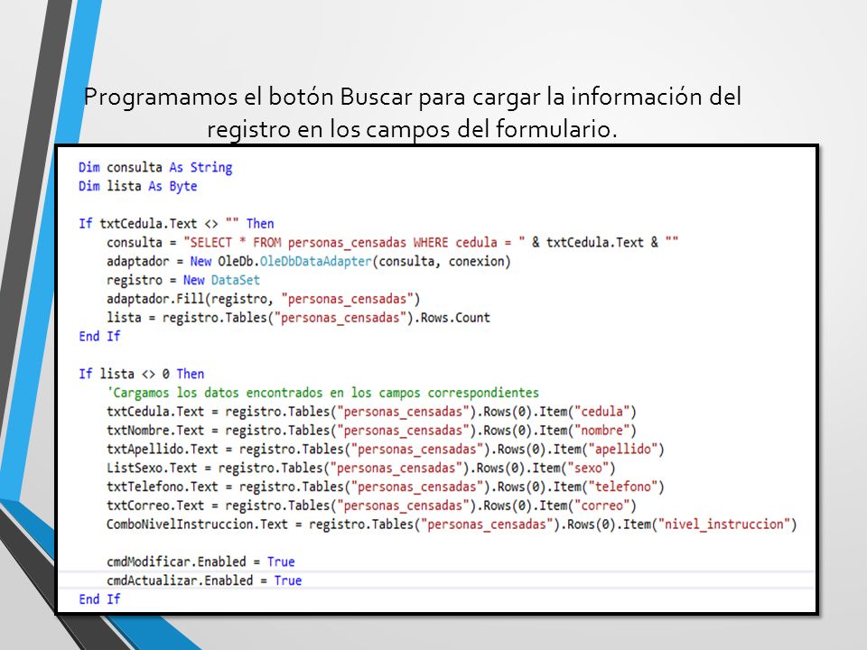 Programamos el botón Buscar para cargar la información del registro en los campos del formulario.