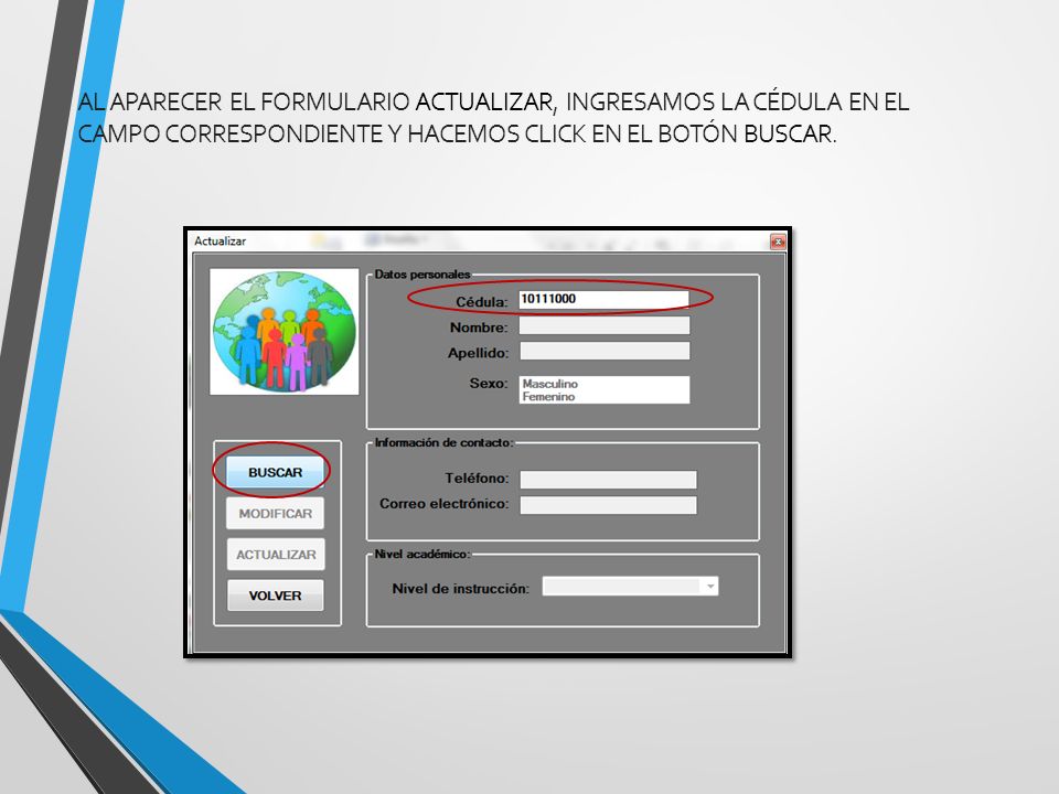 Al aparecer el formulario Actualizar, ingresamos la cédula en el campo correspondiente y hacemos click en el botón BUSCAR.