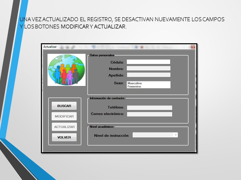 Una vez actualizado el registro, se desactivan nuevamente los campos y los botones Modificar y Actualizar.