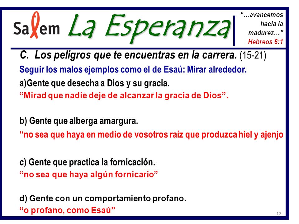 La Esperanza C. Los peligros que te encuentras en la carrera. (15-21)