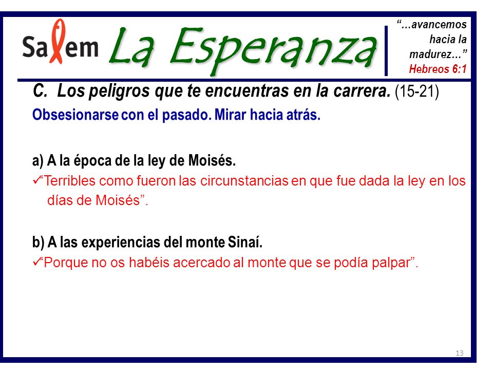 La Esperanza C. Los peligros que te encuentras en la carrera. (15-21)