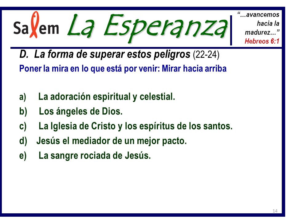 La Esperanza D. La forma de superar estos peligros (22-24)