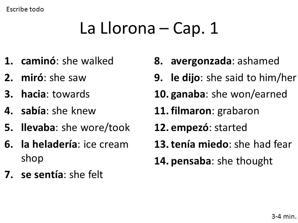 La Llorona – Cap. 1 caminó: she walked miró: she saw hacia: towards