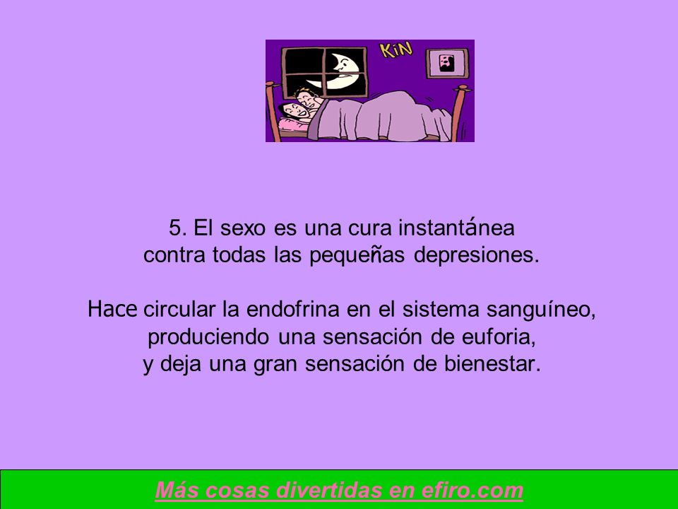 5. El sexo es una cura instantánea contra todas las pequeñas depresiones.