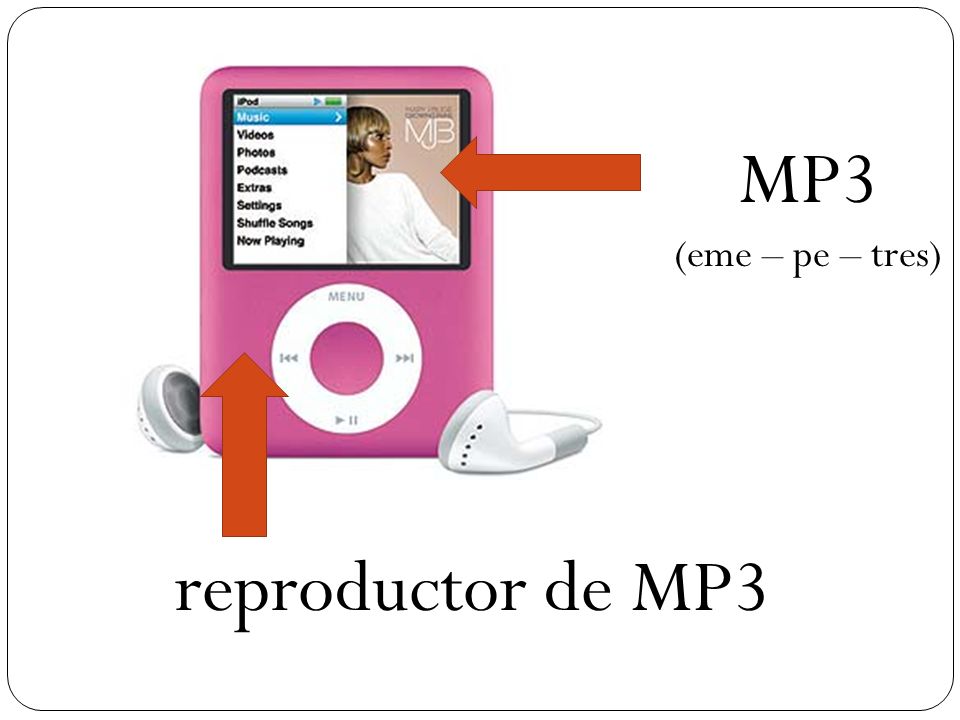 MP3 (eme – pe – tres) reproductor de MP3