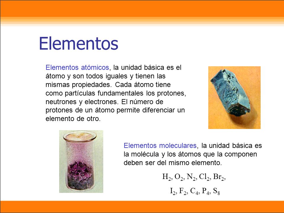 Elementos H2, O2, N2, Cl2, Br2, I2, F2, C4, P4, S8