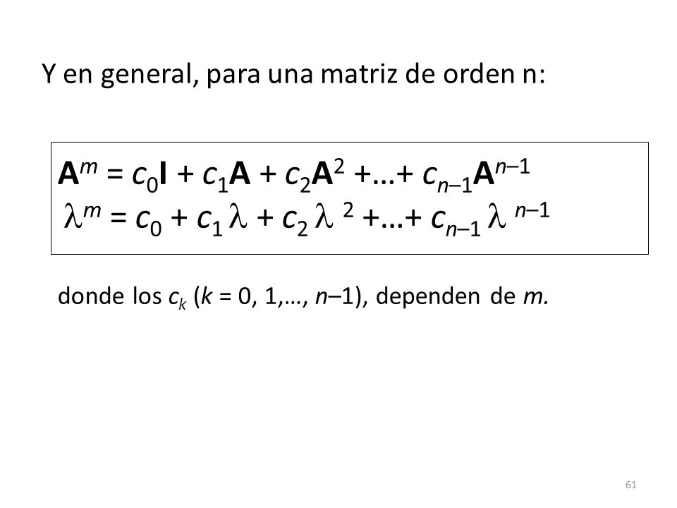 Y en general, para una matriz de orden n: