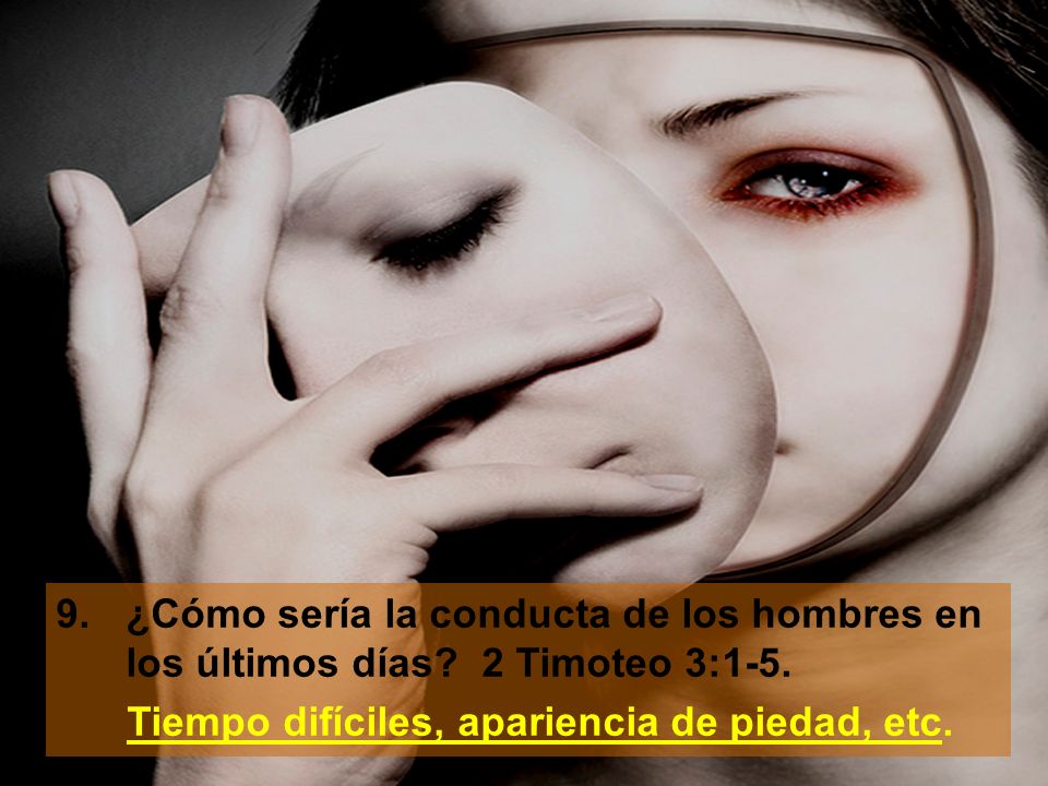 9. ¿Cómo sería la conducta de los hombres en los últimos días