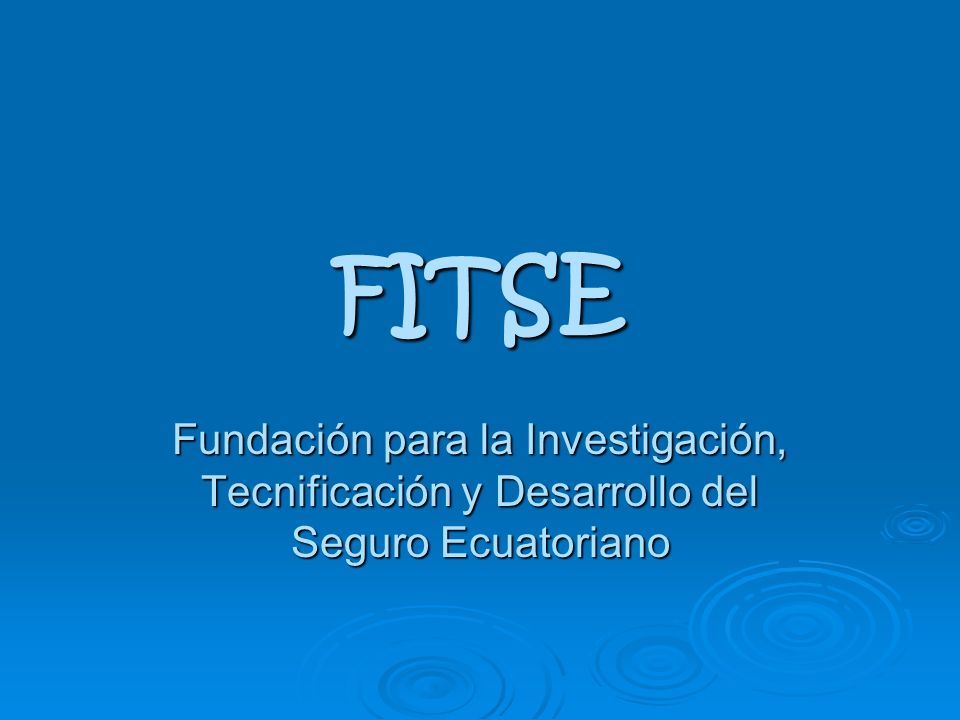 FITSE Fundación para la Investigación, Tecnificación y Desarrollo del Seguro Ecuatoriano