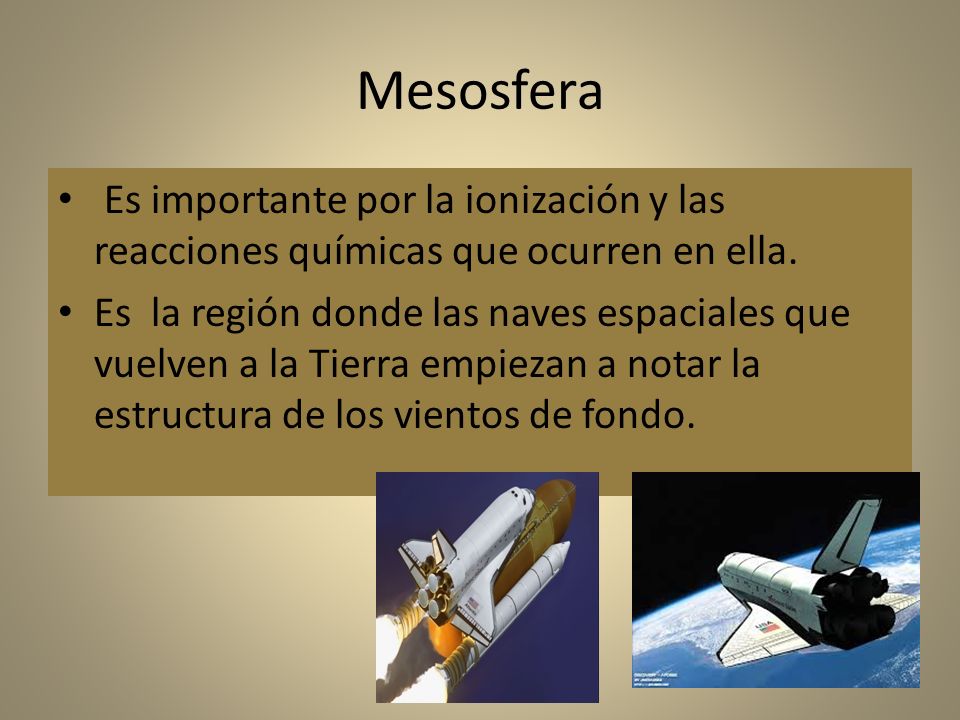 Mesosfera Es importante por la ionización y las reacciones químicas que ocurren en ella.