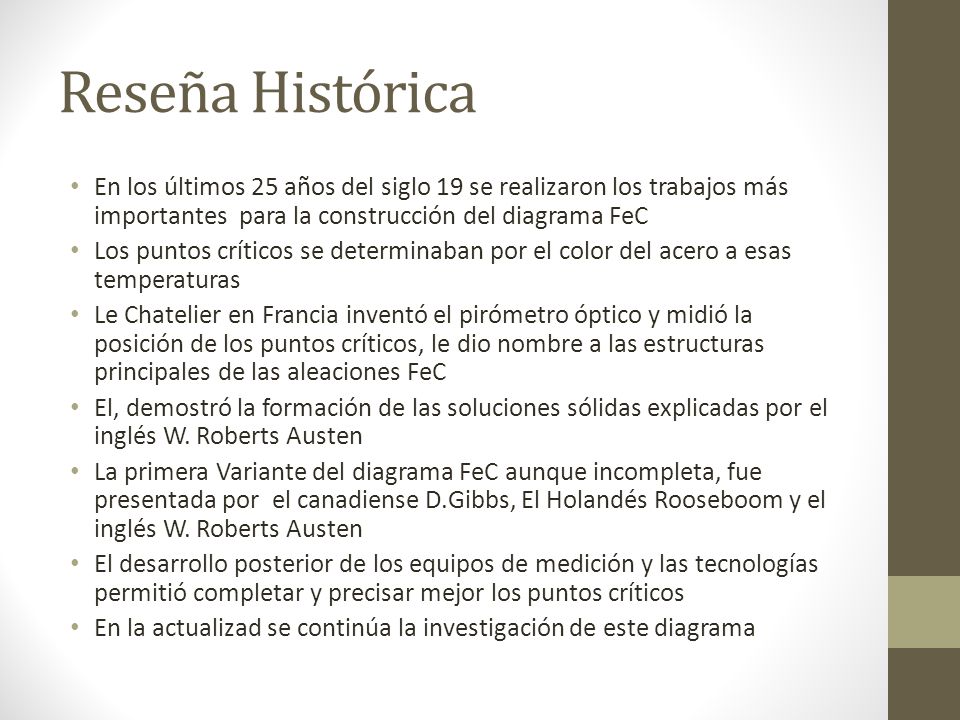 Reseña Histórica En los últimos 25 años del siglo 19 se realizaron los trabajos más importantes para la construcción del diagrama FeC.