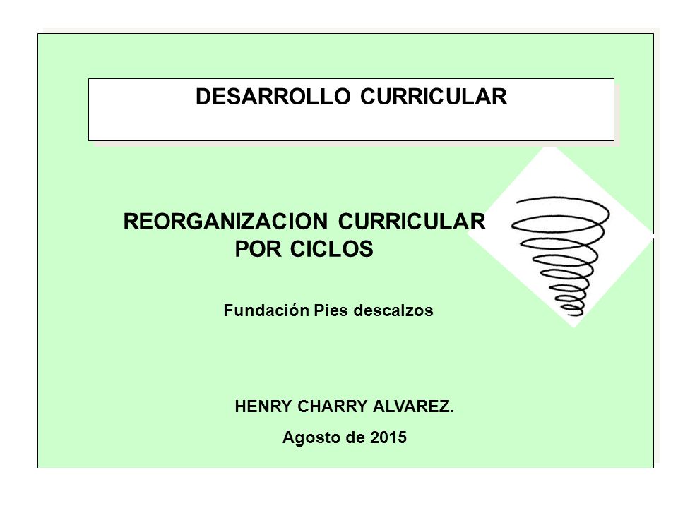 FUNDAMENTOS Y ESTRUCTURA DE LA REORGANIZACION CURRICULAR EN LA PERSPECTIVA SOCIOAFECTIVA..