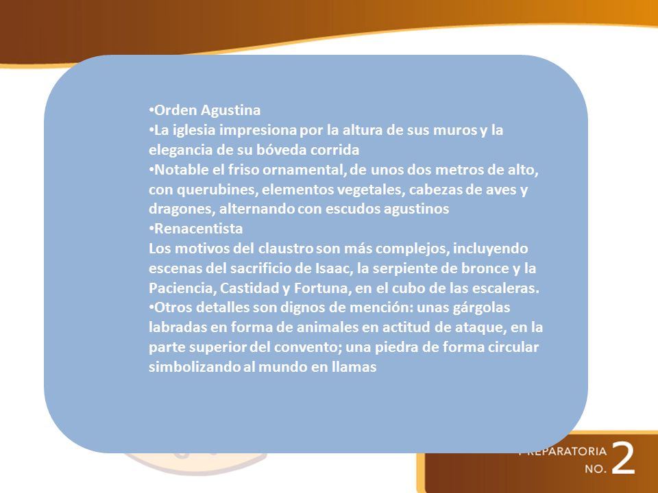 Orden Agustina La iglesia impresiona por la altura de sus muros y la elegancia de su bóveda corrida.