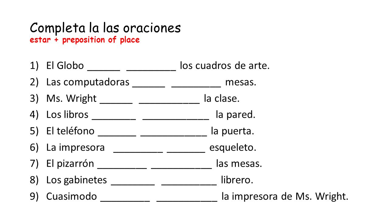 Completa la las oraciones estar + preposition of place