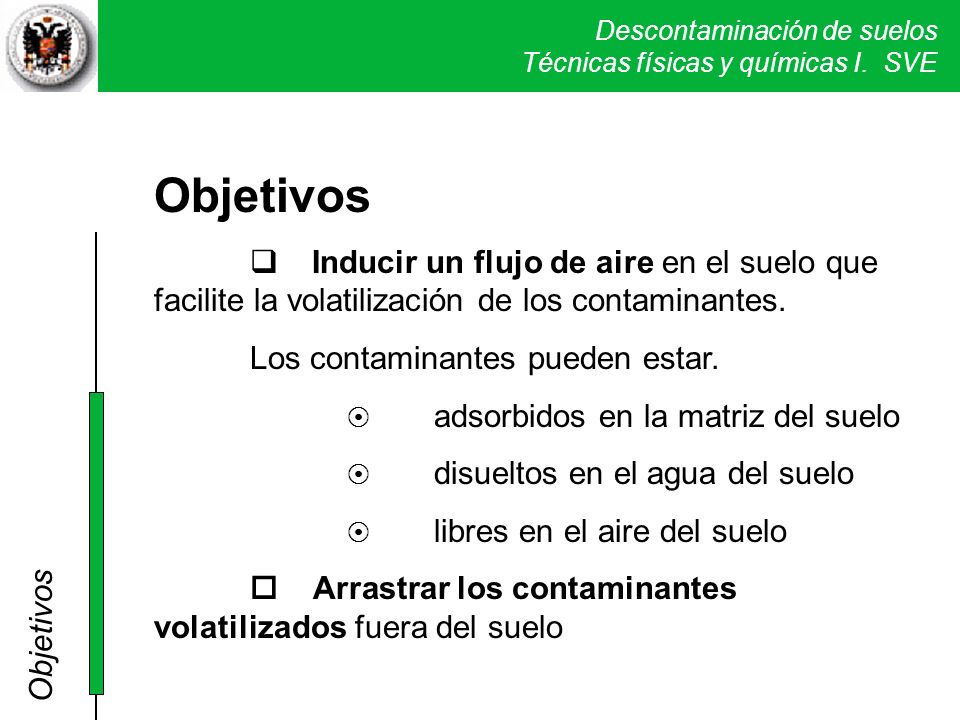 Objetivos qInducir un flujo de aire en el suelo que facilite la volatilización de los contaminantes.
