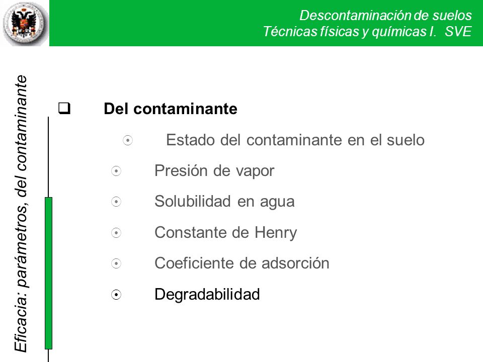8 Estado del contaminante en el suelo 8 Presión de vapor
