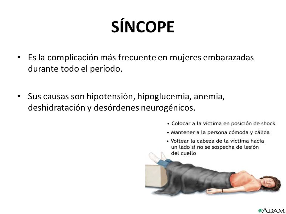 SÍNCOPE Es la complicación más frecuente en mujeres embarazadas durante todo el período.