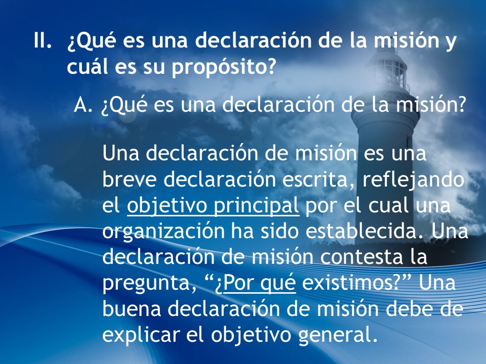 II. ¿Qué es una declaración de la misión y cuál es su propósito