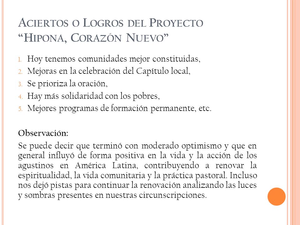 Aciertos o Logros del Proyecto Hipona, Corazón Nuevo