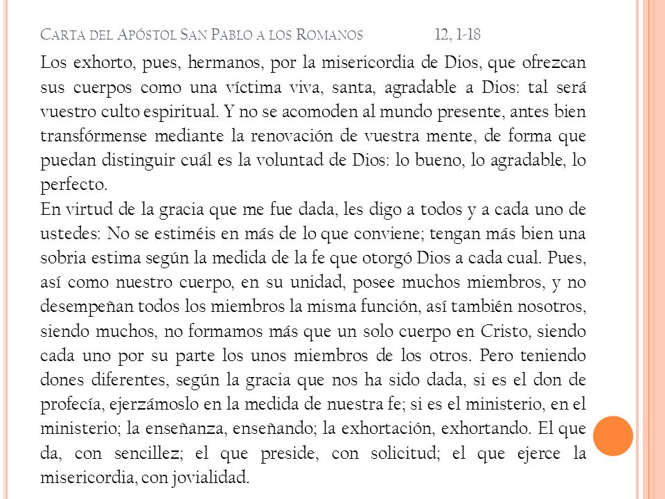 Carta del Apóstol San Pablo a los Romanos 12, 1-18