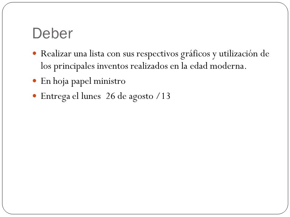 Deber Realizar una lista con sus respectivos gráficos y utilización de los principales inventos realizados en la edad moderna.