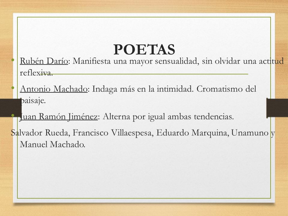 POETAS Rubén Darío: Manifiesta una mayor sensualidad, sin olvidar una actitud reflexiva.