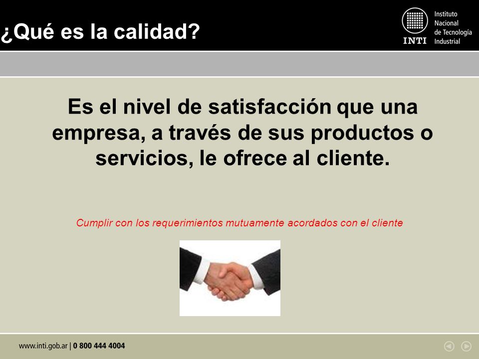 Cumplir con los requerimientos mutuamente acordados con el cliente