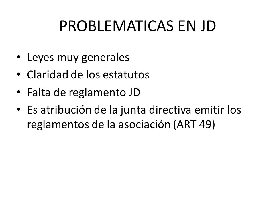 PROBLEMATICAS EN JD Leyes muy generales Claridad de los estatutos