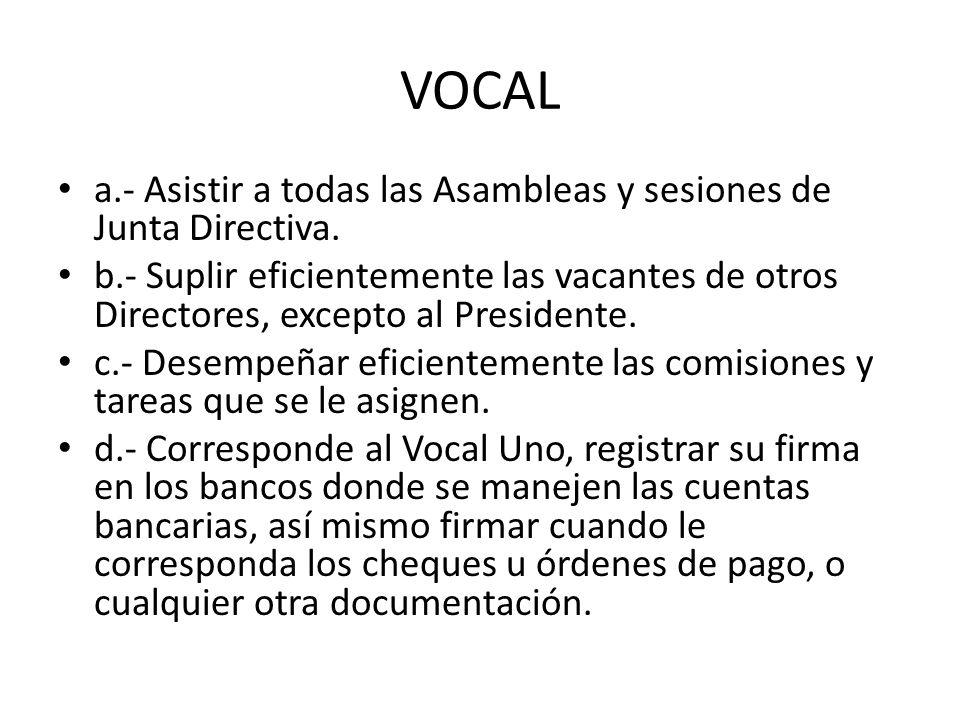 VOCAL a.- Asistir a todas las Asambleas y sesiones de Junta Directiva.