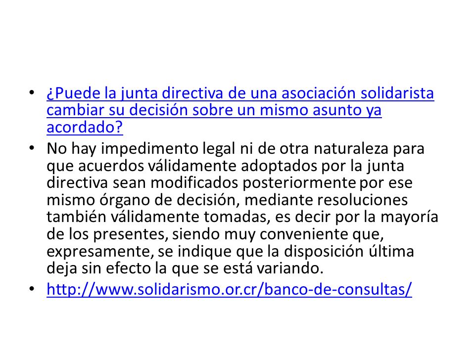 ¿Puede la junta directiva de una asociación solidarista cambiar su decisión sobre un mismo asunto ya acordado
