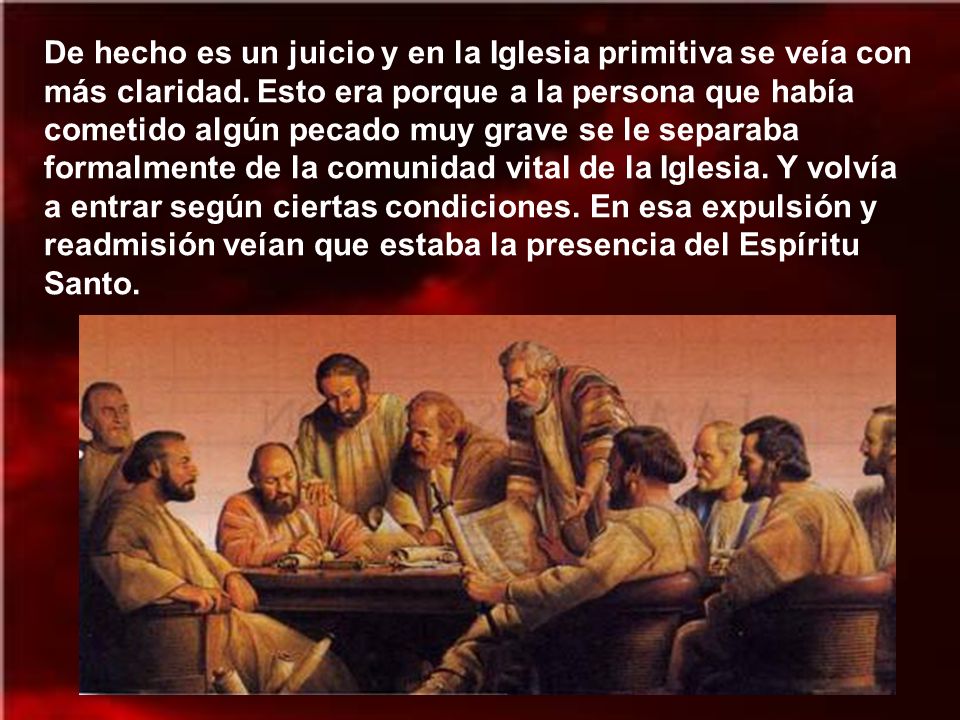 De hecho es un juicio y en la Iglesia primitiva se veía con más claridad.