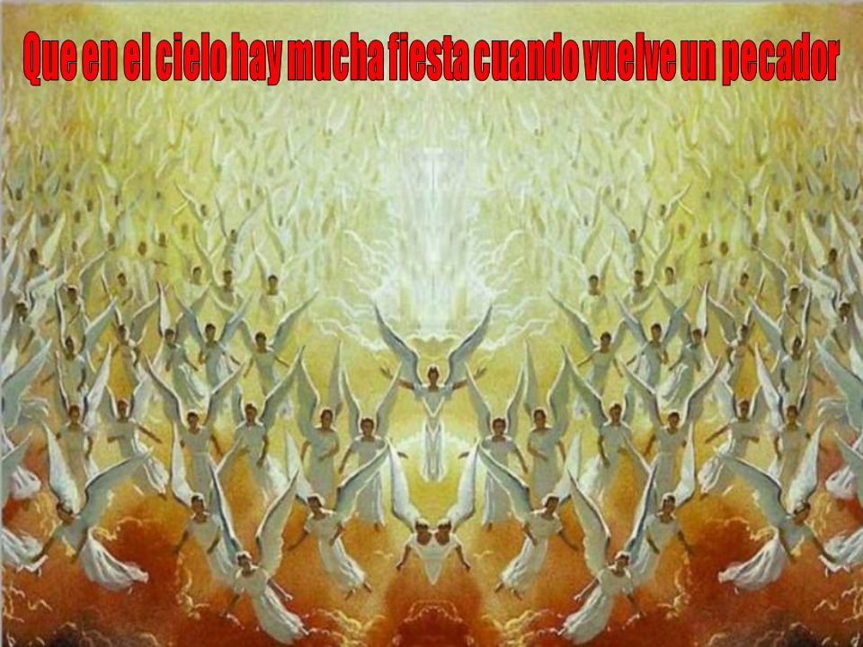Que en el cielo hay mucha fiesta cuando vuelve un pecador